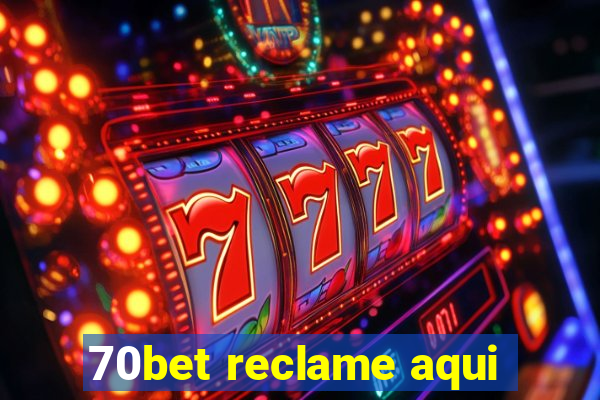 70bet reclame aqui